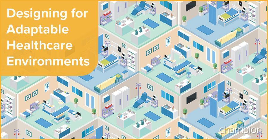 Designing for Adaptable Healthcare Environments
