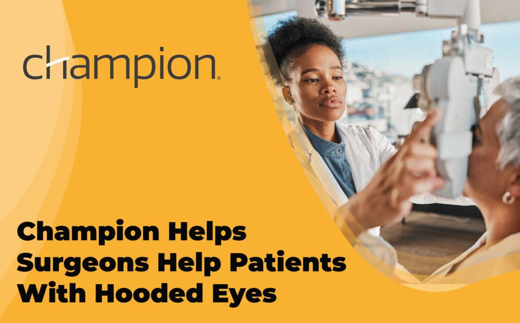 Champion Helps Surgeons Help Patients With Hooded Eyes