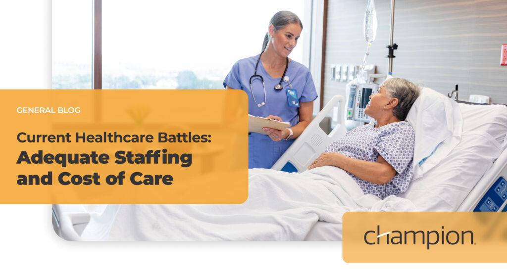 Current Healthcare Battles: Adequate Staffing and Cost of Care