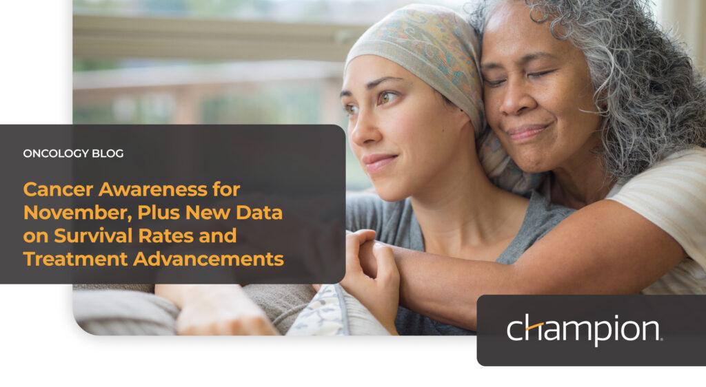 Cancer Awareness for November, Plus New Data on Survival Rates and Treatment Advancements