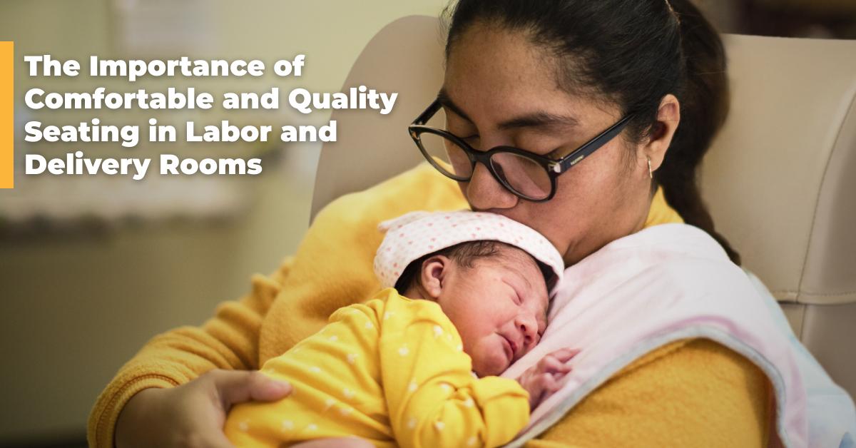 The Importance of Comfortable and Quality Seating in Labor and Delivery Rooms